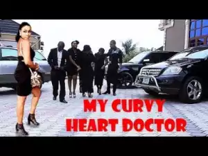 Video: My Curvy Heart Doctor - Latest Nigerian Nollywoood Movies 2018
